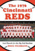 The 1976 Cincinnati Reds: Last Hurrah for the Big Red Machine by Doug Feldmann