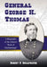 General George H. Thomas: A Biography of the Union's Rock of Chickamauga by Robert P. Broadwater