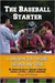 The Baseball Starter: A Handbook for Coaching Children and Teens by W. George Scarlett, Gregory Chertok, Jacob L. Lipton