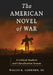 The American Novel of War: A Critical Analysis and Classification System by Wallis R. Sanborn