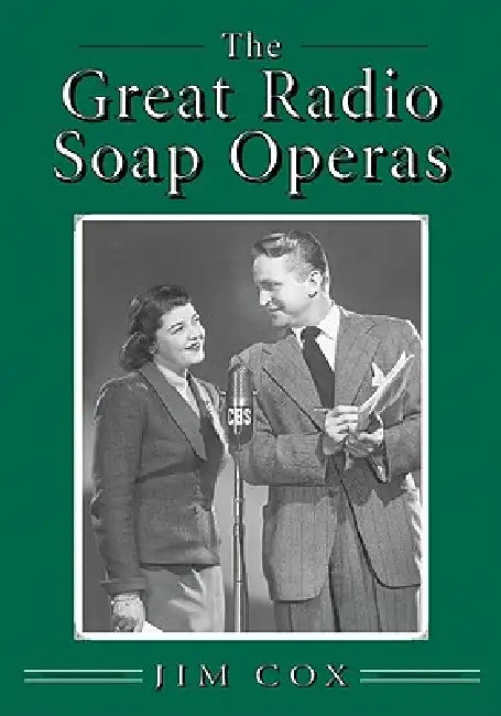 The Great Radio Soap Operas by Jim Cox
