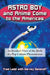 Astro Boy and Anime Come to the Americas: An Insider's View of the Birth of a Pop Culture Phenomenon by Fred Ladd, Harvey Deneroff