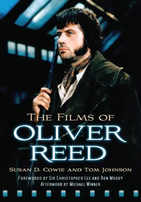 The Films of Oliver Reed by Susan D. Cowie, Tom Johnson