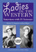 Ladies of the Western: Interviews with 25 Actresses from the Silent Era to the Television Westerns of the 1950s and 1960s [A Large Print Abridged Edit by Michael G. Fitzgerald, Boyd Magers
