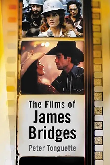 The Films of James Bridges by Peter Tonguette