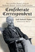 Confederate Correspondent: The Civil War Reports of Jacob Nathaniel Raymer, Fourth North Carolina by Jacob Nathaniel Raymer