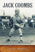 Jack Coombs: A Life in Baseball by John P. Tierney