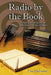 Radio by the Book: Adaptations of Literature and Fiction on the Airwaves by Tim DeForest