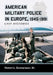 American Military Police in Europe, 1945-1991: Unit Histories by Robert L. Gunnarsson