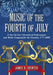 Music of the Fourth of July: A Year-by-Year Chronicle of Performances and Works Composed for the Occasion, 1777-2008 by James R. Heintze