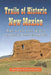 Trails of Historic New Mexico: Routes Used by Indian, Spanish and American Travelers through 1886 by Ursula Carlson, Hunt Janin