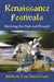 Renaissance Festivals: Merrying the Past and Present by Kimberly Tony Korol-Evans