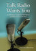 Talk Radio Wants You: An Intimate Guide to 700 Shows and How to Get Invited by Francine Silverman