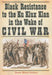 Black Resistance to the Ku Klux Klan in the Wake of Civil War by Kwando Mbiassi Kinshasa