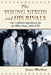 The Young Nixon and His Rivals: Four California Republicans Eye the White House, 1946-1958 by James Worthen
