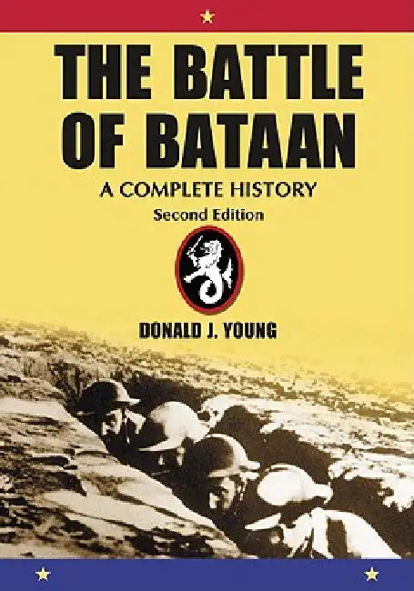 The Battle of Bataan: A Complete History, 2d ed. by Donald J. Young