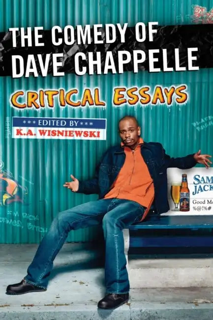 The Comedy of Dave Chappelle: Critical Essays by K. a. Wisniewski