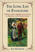 The Long Life of Evangeline: A History of the Longfellow Poem in Print, in Adaptation and in Popular Culture by Ron McFarland