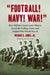 "Football! Navy! War!": How Military "Lend-Lease" Players Saved the College Game and Helped Win World War II by Wilbur D. Jones