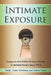 Intimate Exposure: Essays on the Public-Private Divide in British Poetry Since 1950 by Emily Taylor Merriman, Adrian Grafe