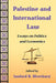 Palestine and International Law: Essays on Politics and Economics by Sanford R. Silverburg