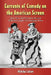 Currents of Comedy on the American Screen: How Film and Television Deliver Different Laughs for Changing Times by Nicholas Laham