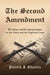 The Second Amendment: The Intent and Its Interpretation by the States and the Supreme Court by Patrick J. Charles