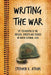 Writing the War: My Ten Months in the Jungles, Streets and Paddies of South Vietnam, 1968 by Stephen E. Atkins