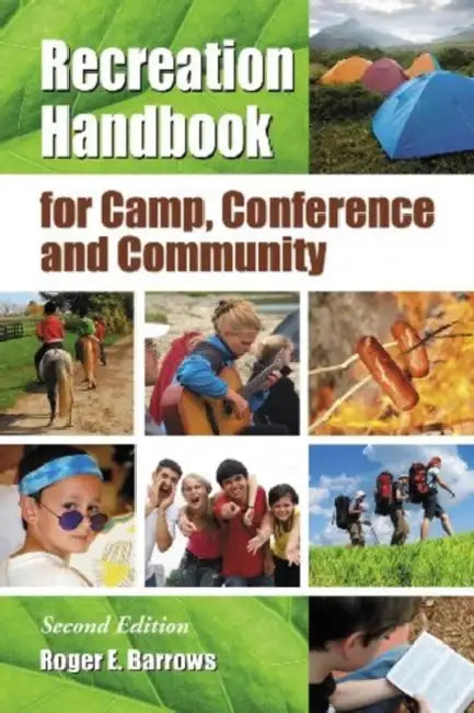 Recreation Handbook for Camp, Conference and Community, 2d ed. by Roger E. Barrows