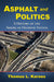 Asphalt and Politics: A History of the American Highway System by Thomas L. Karnes