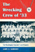 The Wrecking Crew of '33: The Washington Senators' Last Pennant by Gary A. Sarnoff