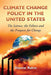 Climate Change Policy in the United States: The Science, the Politics, and the Prospects for Change by Dianne Rahm