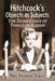 Hitchcock's Objects as Subjects: The Significance of Things on Screen by Marc Raymond Strauss