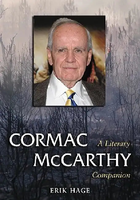 Cormac McCarthy: A Literary Companion by Erik Hage