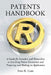 Patents Handbook: A Guide for Inventors and Researchers to Searching Patent Documents and Preparing and Making an Application by Fred K. Carr