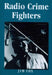 Radio Crime Fighters: More Than 300 Programs from the Golden Age by Jim Cox