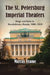The St. Petersburg Imperial Theaters: Stage and State in Revolutionary Russia, 1900-1920 by Murray Frame