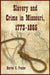 Slavery and Crime in Missouri, 1773-1865 by Harriet C. Frazier