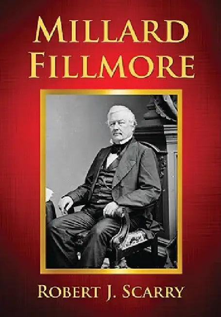 Millard Fillmore by Robert J. Scarry