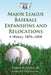 Major League Baseball Expansions and Relocations: A History, 1876-2008 by Frank P. Jozsa