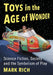 Toys in the Age of Wonder: Science Fiction, Society and the Symbolism of Play by Mark Rich