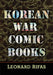 Korean War Comic Books by Leonard Rifas