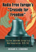 Radio Free Europe's "Crusade for Freedom": Rallying Americans Behind Cold War Broadcasting, 1950-1960 by Richard H. Cummings