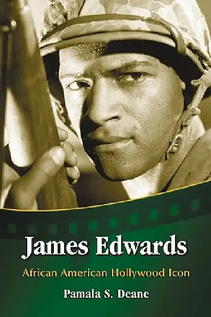 James Edwards: African American Hollywood Icon by Pamala S. Deane