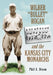 Wilber Bullet Rogan and the Kansas City Monarchs by Phil S. Dixon