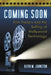 Coming Soon: Film Trailers and the Selling of Hollywood Technology by Keith M. Johnston