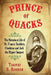 Prince of Quacks: The Notorious Life of Dr. Francis Tumblety, Charlatan and Jack the Ripper Suspect by Timothy B. Riordan