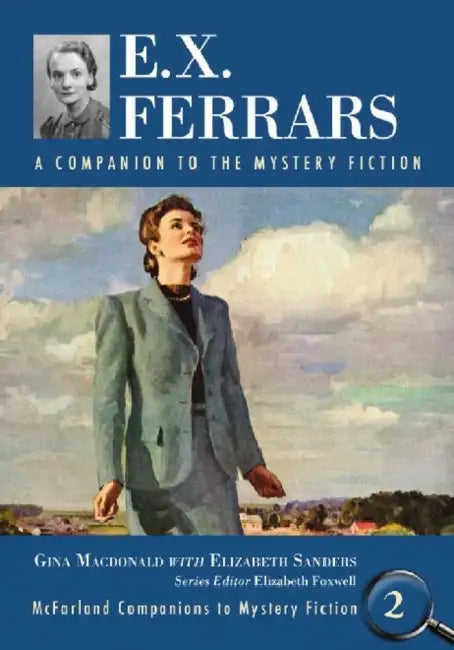 E.X. Ferrars: A Companion to the Mystery Fiction by Gina MacDonald, Elizabeth Sanders, Elizabeth Foxwell