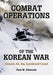 Combat Operations of the Korean War: Ground, Air, Sea, Special and Covert by Paul M. Edwards