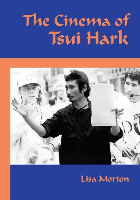 The Cinema of Tsui Hark by Lisa Morton